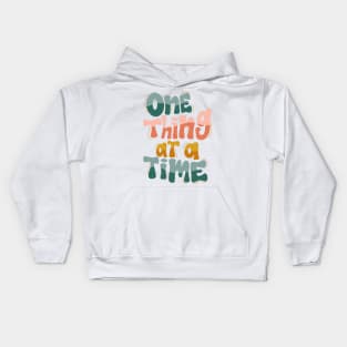 one thing at a time Kids Hoodie